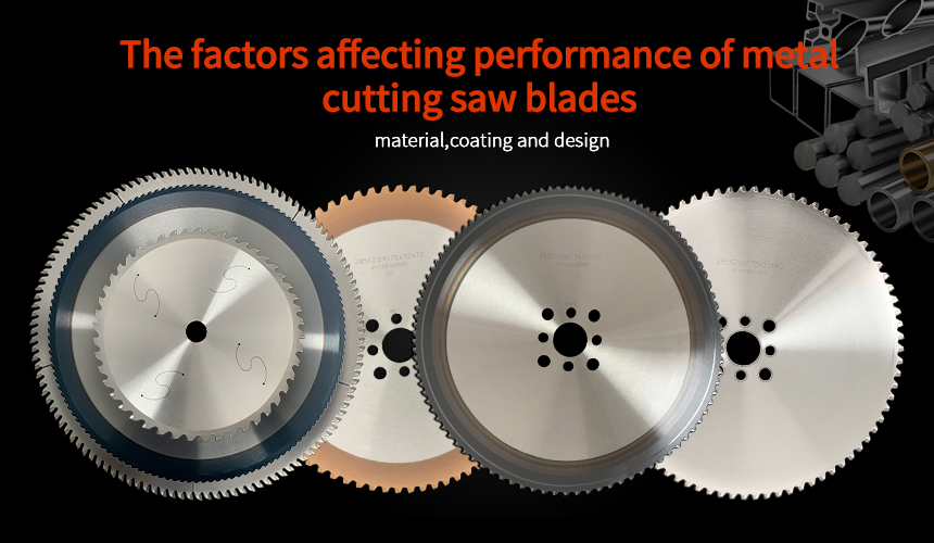 >Factors affecting performance of metal cutting saw blades:material,coating and design